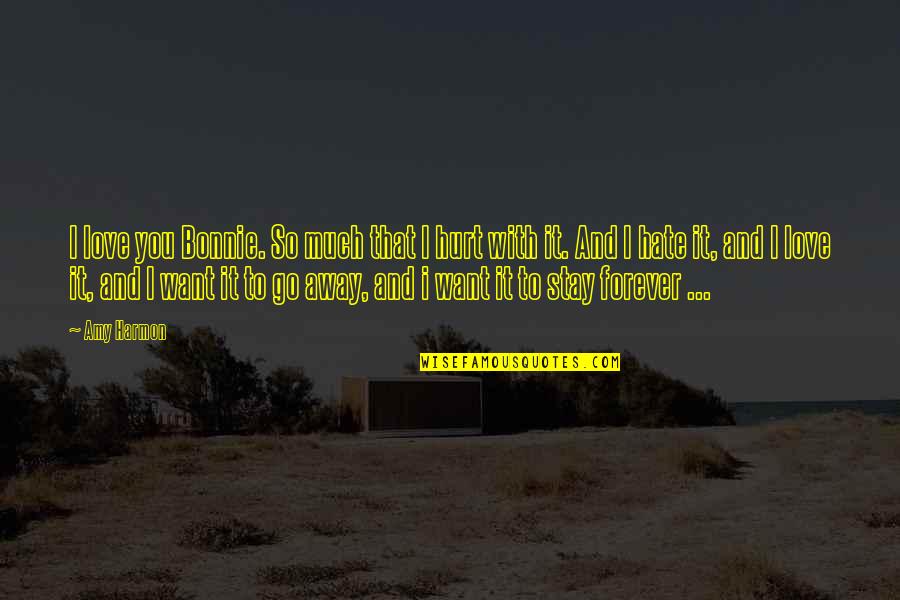 Turning 62 Quotes By Amy Harmon: I love you Bonnie. So much that I Turning 62 Quotes By Amy Harmon: I love you Bonnie. So much that I