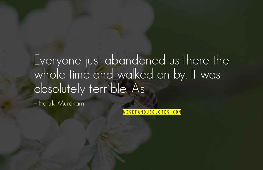 Turning 63 Quotes By Haruki Murakami: Everyone just abandoned us there the whole time