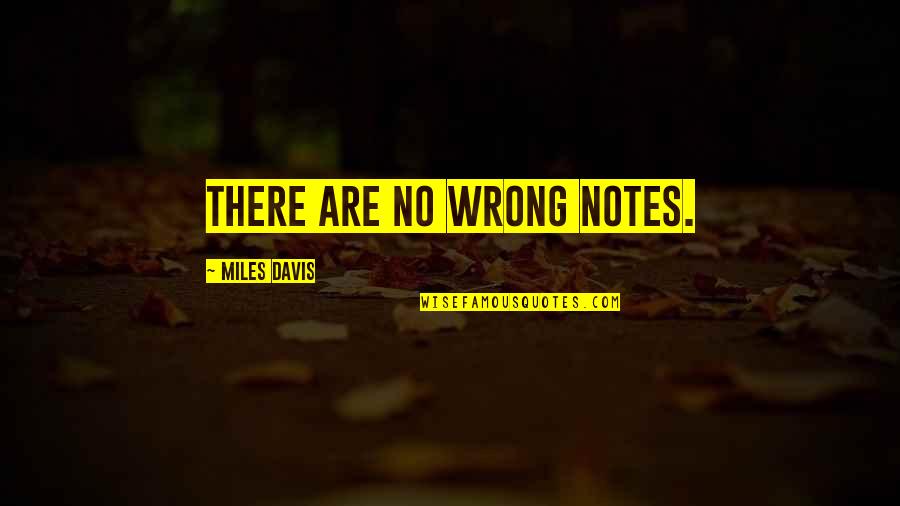Turning 64 Quotes By Miles Davis: There are no wrong notes. Turning 64 Quotes By Miles Davis: There are no wrong notes.