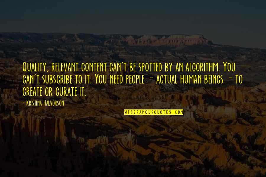 Turning 65 Quotes By Kristina Halvorson: Quality, relevant content can't be spotted by an Turning 65 Quotes By Kristina Halvorson: Quality, relevant content can't be spotted by an