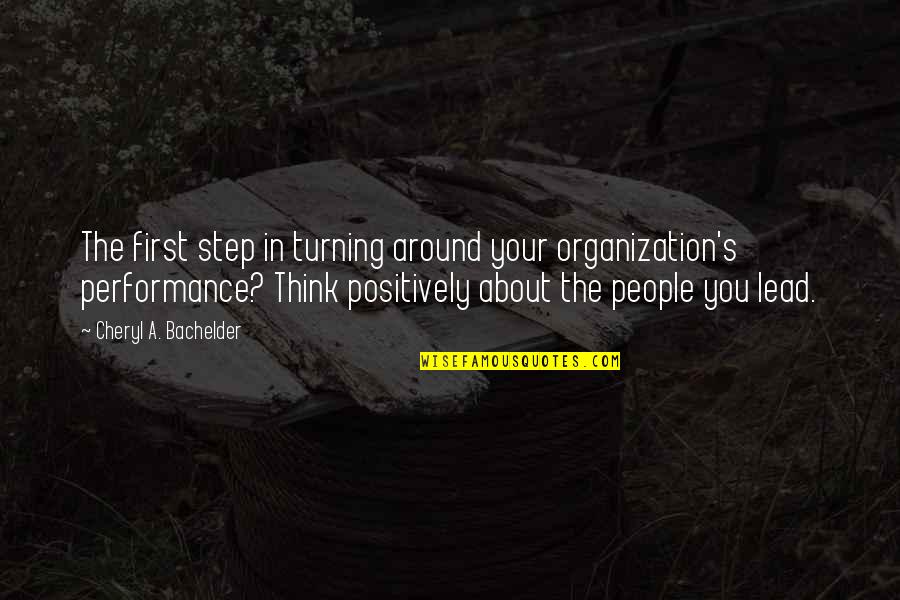 Turning Around Quotes By Cheryl A. Bachelder: The first step in turning around your organization's