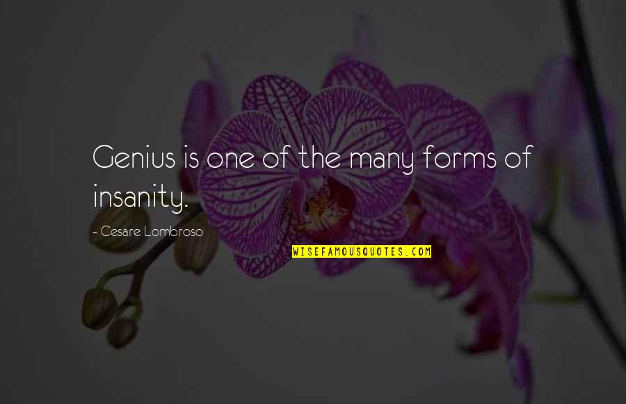 Turning Back To Allah Quotes By Cesare Lombroso: Genius is one of the many forms of
