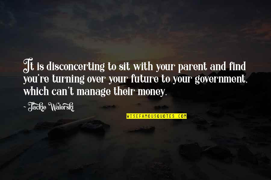 Turning It Over Quotes By Jackie Walorski: It is disconcerting to sit with your parent