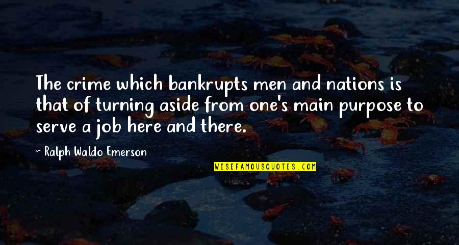 Turning One Quotes By Ralph Waldo Emerson: The crime which bankrupts men and nations is