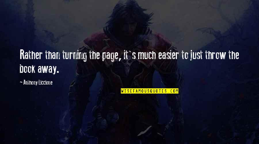 Turning The Page Quotes By Anthony Liccione: Rather than turning the page, it's much easier
