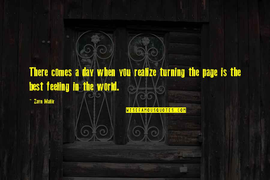 Turning The Page Quotes By Zayn Malik: There comes a day when you realize turning