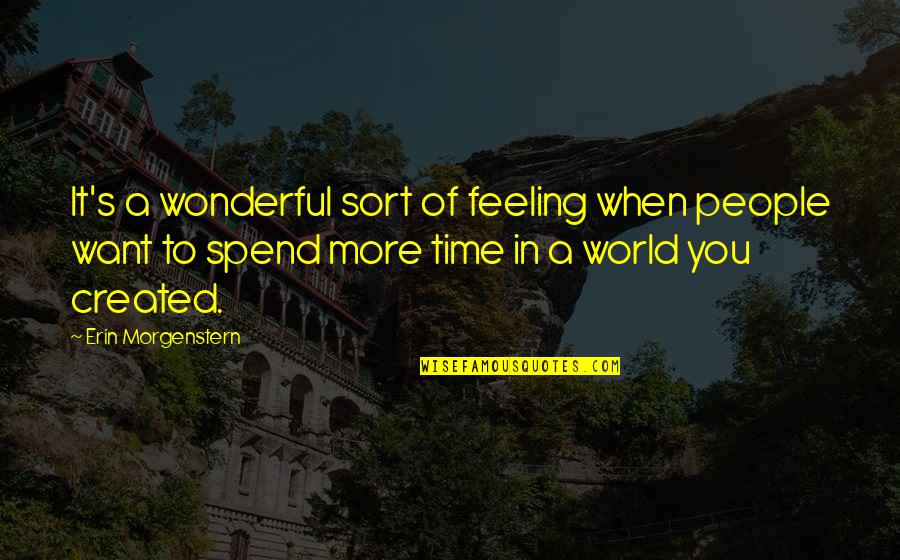 Turning Thirty Birthday Quotes By Erin Morgenstern: It's a wonderful sort of feeling when people