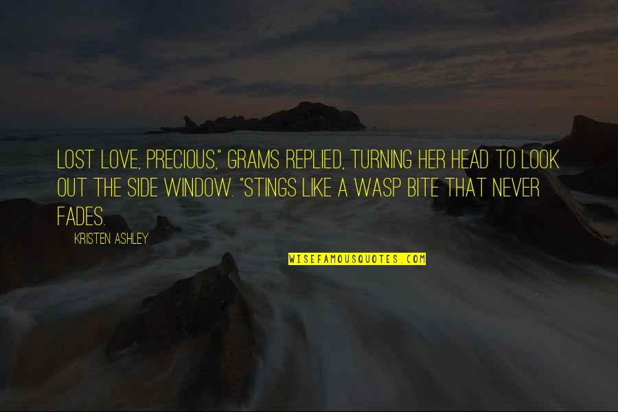 Turning Your Head Quotes By Kristen Ashley: Lost love, precious," Grams replied, turning her head