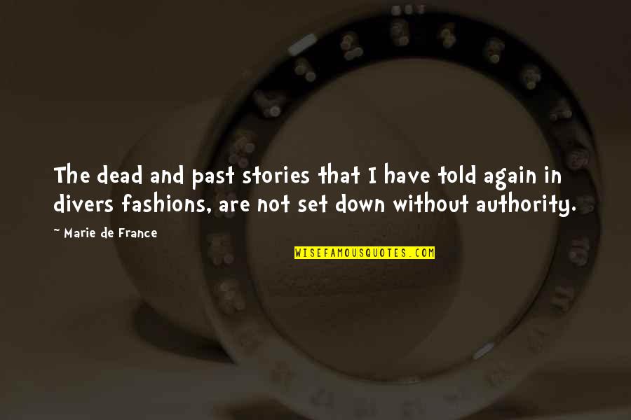 Turnipseed Construction Quotes By Marie De France: The dead and past stories that I have Turnipseed Construction Quotes By Marie De France: The dead and past stories that I have