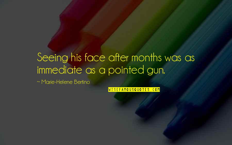 Turnitin Highlights Quotes By Marie-Helene Bertino: Seeing his face after months was as immediate Turnitin Highlights Quotes By Marie-Helene Bertino: Seeing his face after months was as immediate