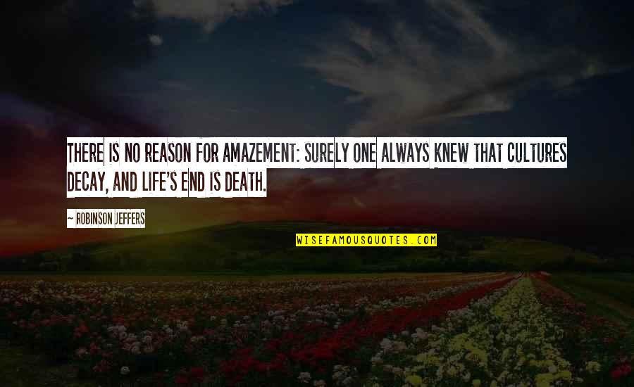 Turnitin Plagiarism Quotes By Robinson Jeffers: There is no reason for amazement: surely one Turnitin Plagiarism Quotes By Robinson Jeffers: There is no reason for amazement: surely one