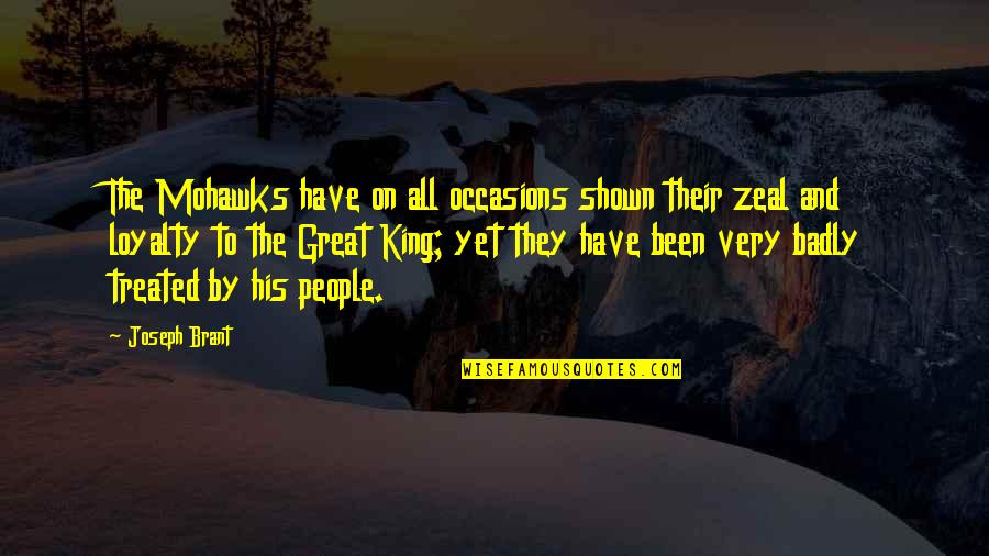 Turnospr Quotes By Joseph Brant: The Mohawks have on all occasions shown their Turnospr Quotes By Joseph Brant: The Mohawks have on all occasions shown their