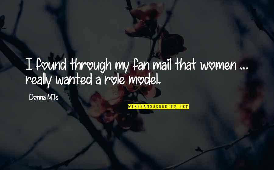Turnpikes In The 1800s Quotes By Donna Mills: I found through my fan mail that women