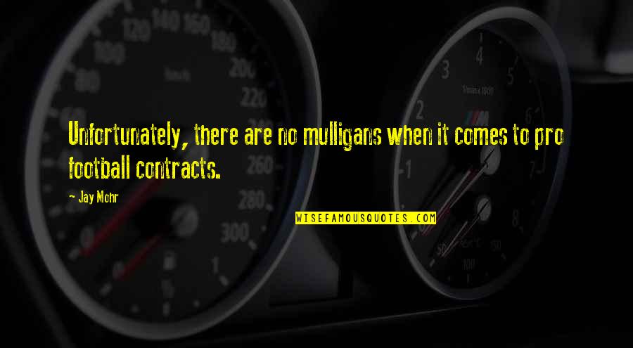 Turnpikes In The 1800s Quotes By Jay Mohr: Unfortunately, there are no mulligans when it comes