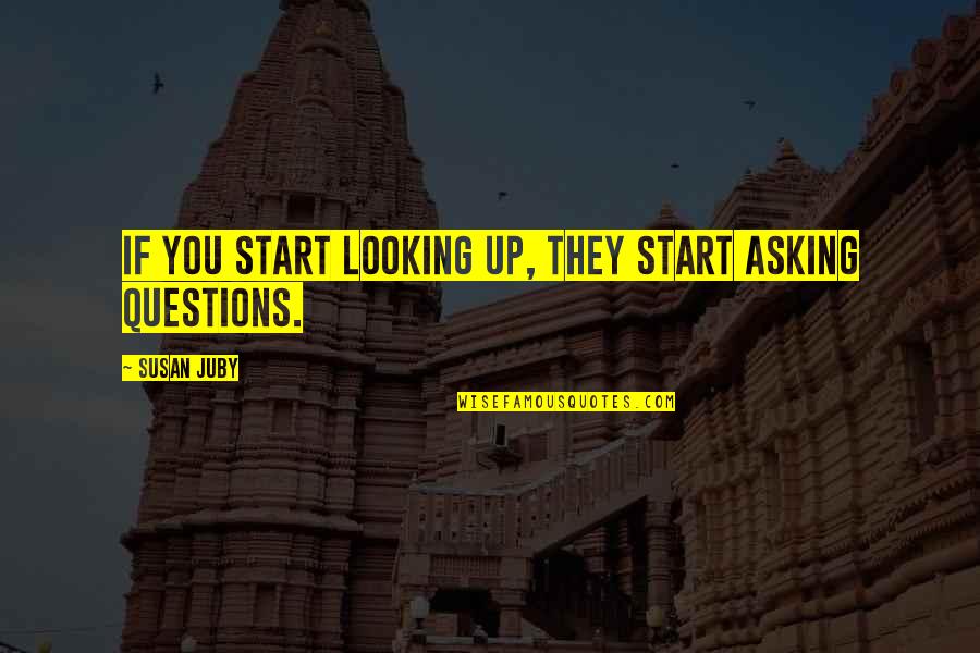 Turnstile Coffee Quotes By Susan Juby: If you start looking up, they start asking