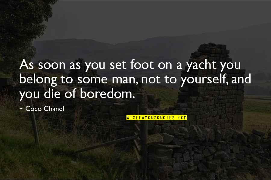 Turnus Quotes By Coco Chanel: As soon as you set foot on a