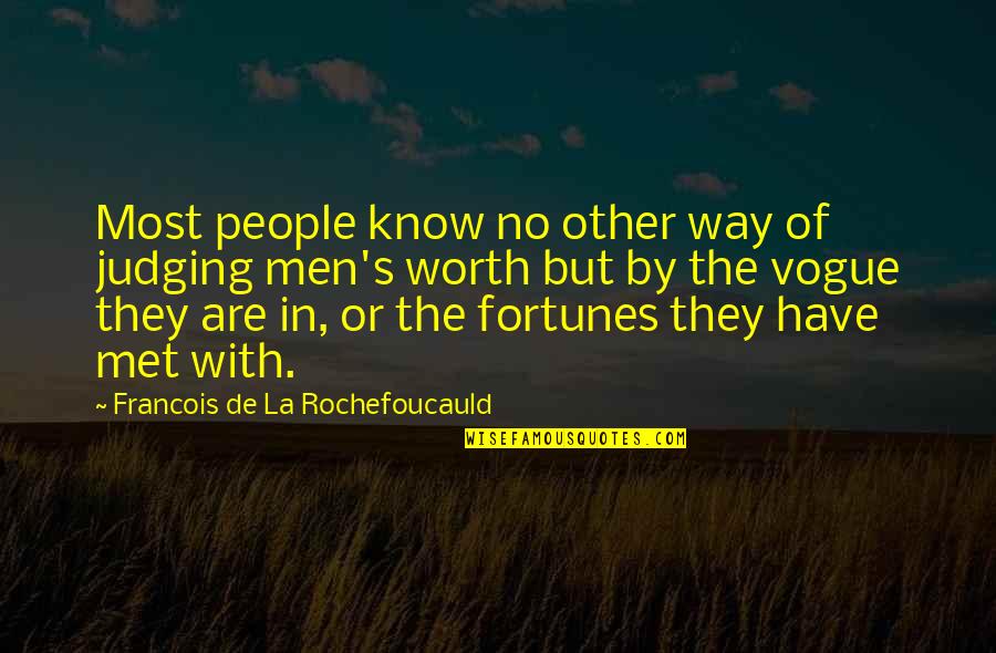 Turok 2 Adon Quotes By Francois De La Rochefoucauld: Most people know no other way of judging
