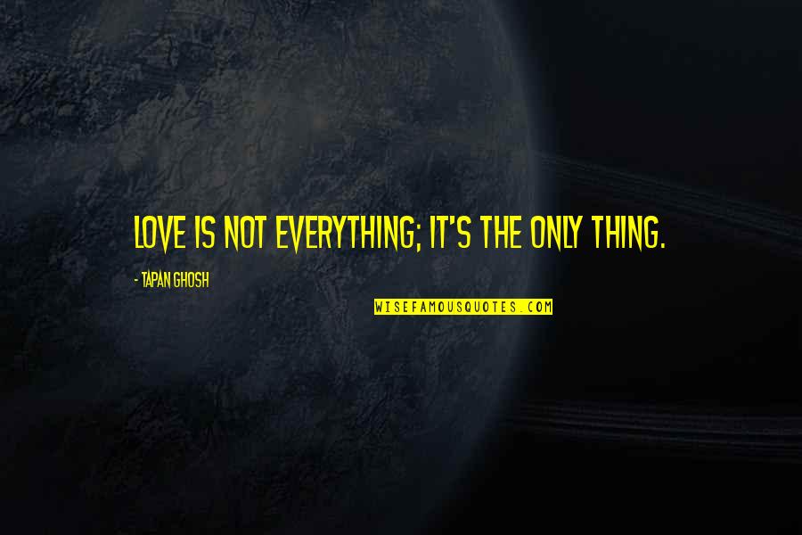 Turok N64 Quotes By Tapan Ghosh: Love is not everything; it's the only thing. Turok N64 Quotes By Tapan Ghosh: Love is not everything; it's the only thing.