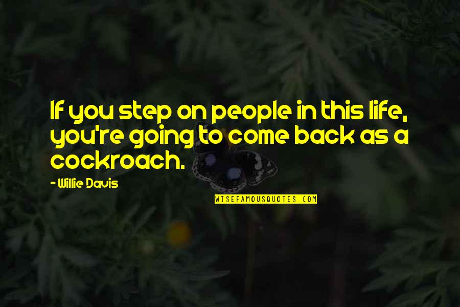 Turquatic Perfume Quotes By Willie Davis: If you step on people in this life,