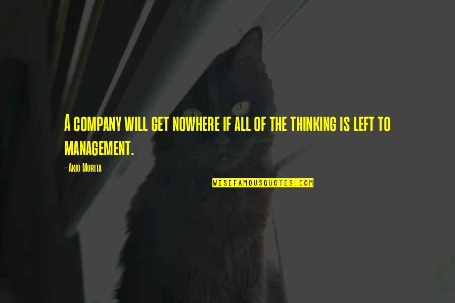 Turquoise Grateful Quotes By Akio Morita: A company will get nowhere if all of