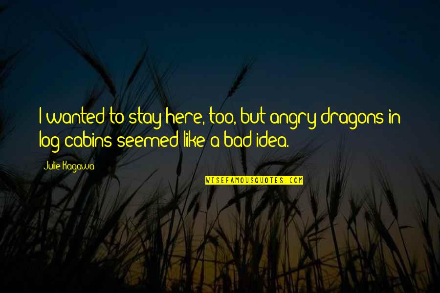 Turquoise Grateful Quotes By Julie Kagawa: I wanted to stay here, too, but angry
