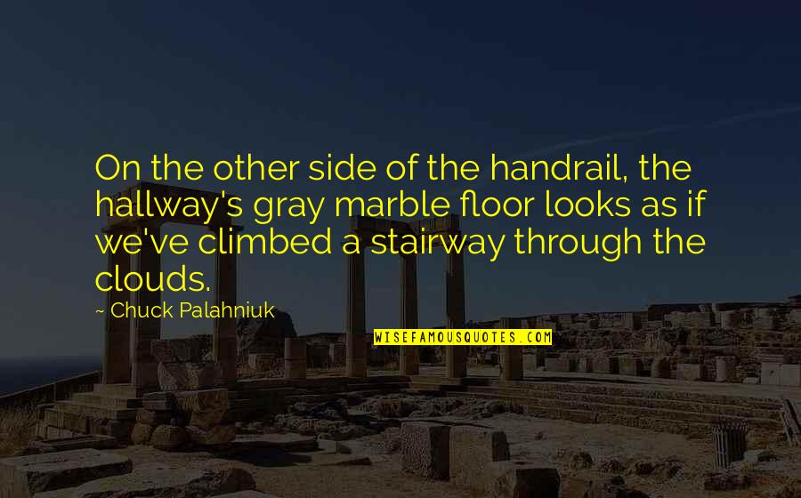 Turquoise Jeep Quotes By Chuck Palahniuk: On the other side of the handrail, the Turquoise Jeep Quotes By Chuck Palahniuk: On the other side of the handrail, the