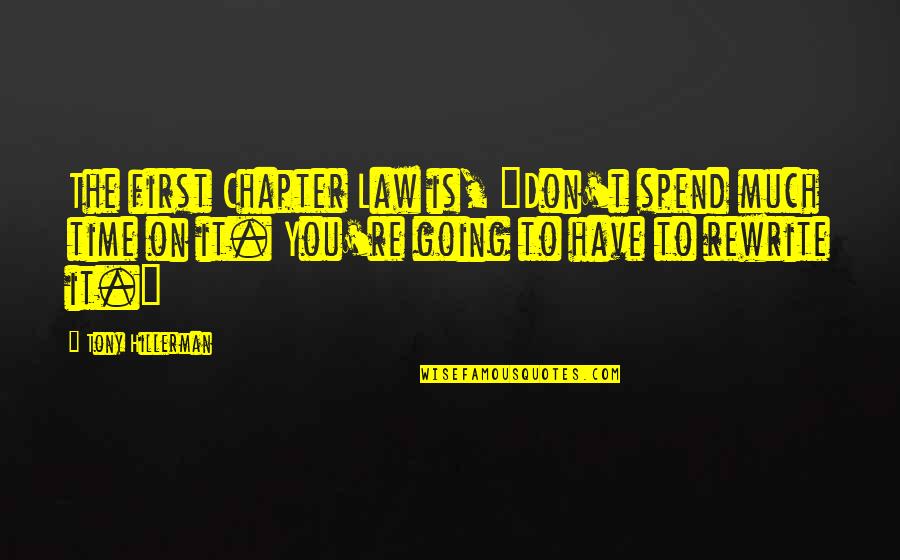 Turreted Spaceship Quotes By Tony Hillerman: The first Chapter Law is, "Don't spend much