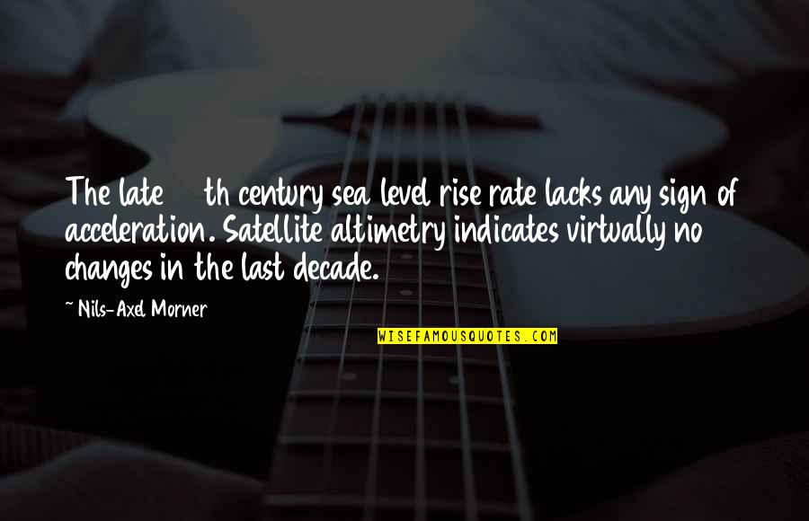 Turrible Tee Quotes By Nils-Axel Morner: The late 20th century sea level rise rate