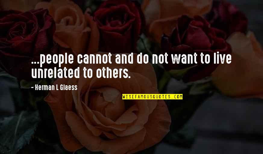 Turrisi Calendar Quotes By Herman L Glaess: ...people cannot and do not want to live Turrisi Calendar Quotes By Herman L Glaess: ...people cannot and do not want to live