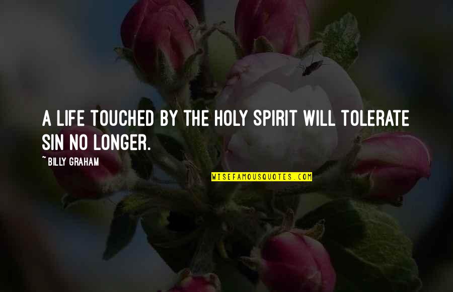 Turski Kangal Quotes By Billy Graham: A life touched by the Holy Spirit will