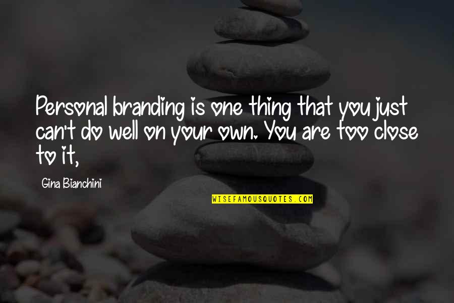 Turtle Conservation Quotes By Gina Bianchini: Personal branding is one thing that you just