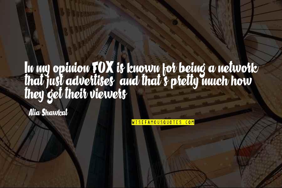 Turtle Totem Quotes By Alia Shawkat: In my opinion FOX is known for being Turtle Totem Quotes By Alia Shawkat: In my opinion FOX is known for being
