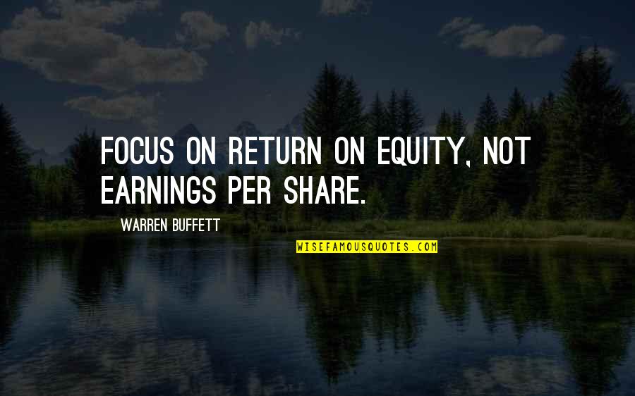 Turtle Turtle Quote Quotes By Warren Buffett: Focus on return on equity, not earnings per