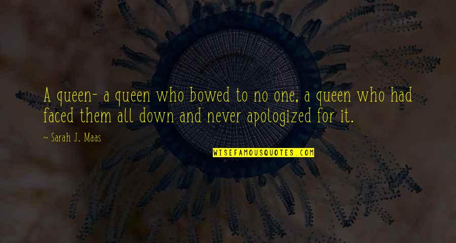 Turtles And Love Quotes By Sarah J. Maas: A queen- a queen who bowed to no