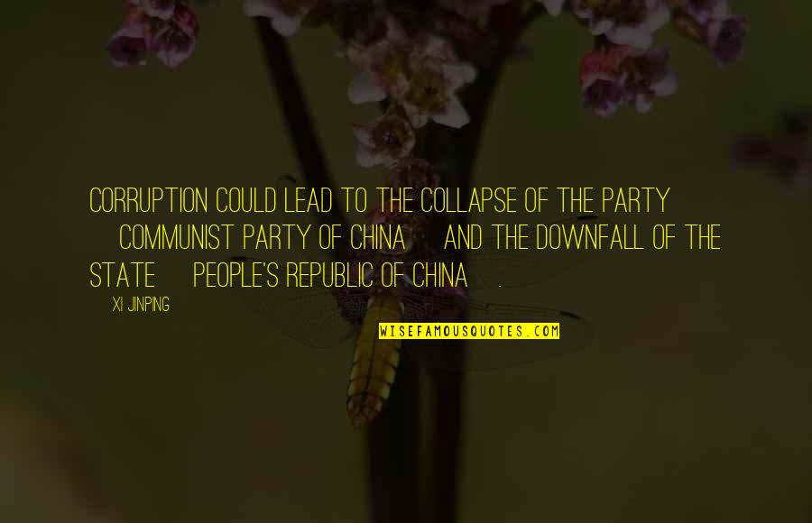 Tuscan Quotes By Xi Jinping: Corruption could lead to the collapse of the Tuscan Quotes By Xi Jinping: Corruption could lead to the collapse of the