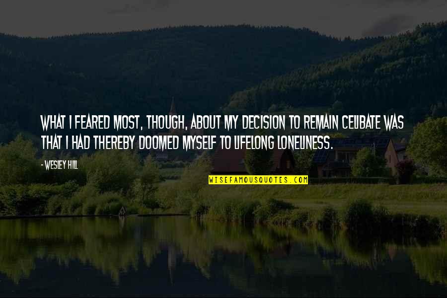 Tuscora Electric Quotes By Wesley Hill: What I feared most, though, about my decision Tuscora Electric Quotes By Wesley Hill: What I feared most, though, about my decision