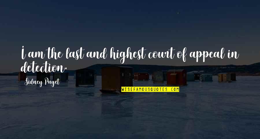 Tusdivxteam Quotes By Sidney Paget: I am the last and highest court of Tusdivxteam Quotes By Sidney Paget: I am the last and highest court of