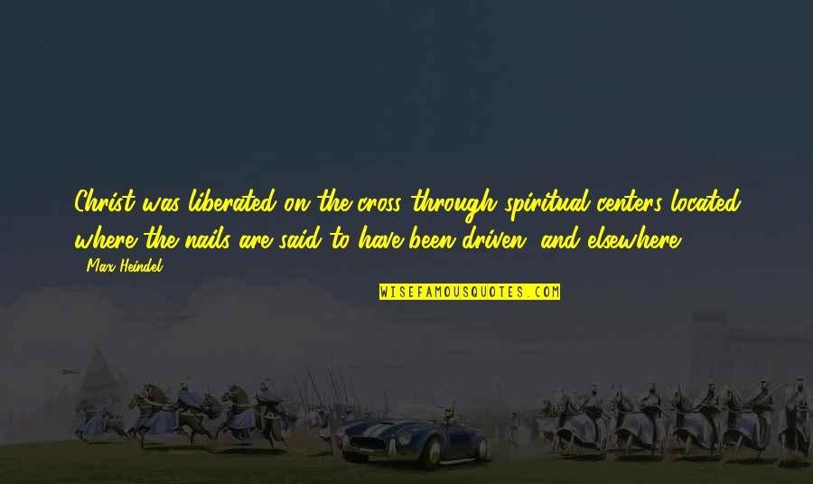 Tushkan Quotes By Max Heindel: Christ was liberated on the cross through spiritual Tushkan Quotes By Max Heindel: Christ was liberated on the cross through spiritual