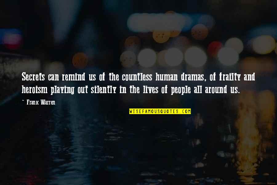 Tuskless Walrus Quotes By Frank Warren: Secrets can remind us of the countless human Tuskless Walrus Quotes By Frank Warren: Secrets can remind us of the countless human