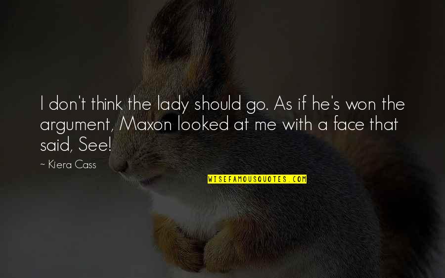 Tussock Sedge Farm Quotes By Kiera Cass: I don't think the lady should go. As Tussock Sedge Farm Quotes By Kiera Cass: I don't think the lady should go. As