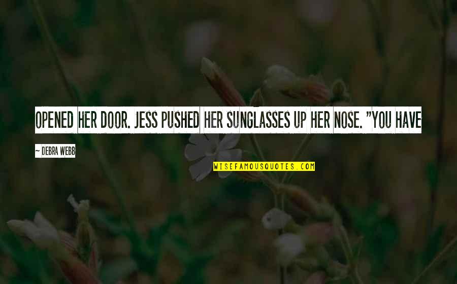 Tutanchamun Maske Quotes By Debra Webb: opened her door. Jess pushed her sunglasses up