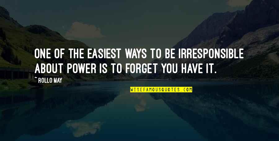 Tutanota Quotes By Rollo May: One of the easiest ways to be irresponsible
