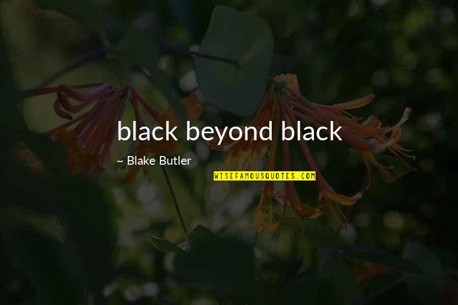 Tutkunun Rengi Quotes By Blake Butler: black beyond black