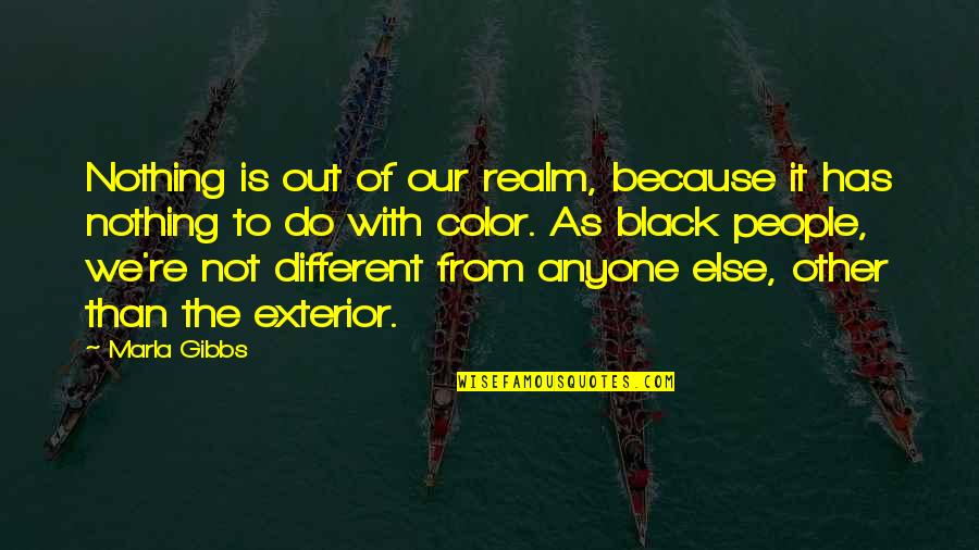 Tutmak Bali Quotes By Marla Gibbs: Nothing is out of our realm, because it Tutmak Bali Quotes By Marla Gibbs: Nothing is out of our realm, because it
