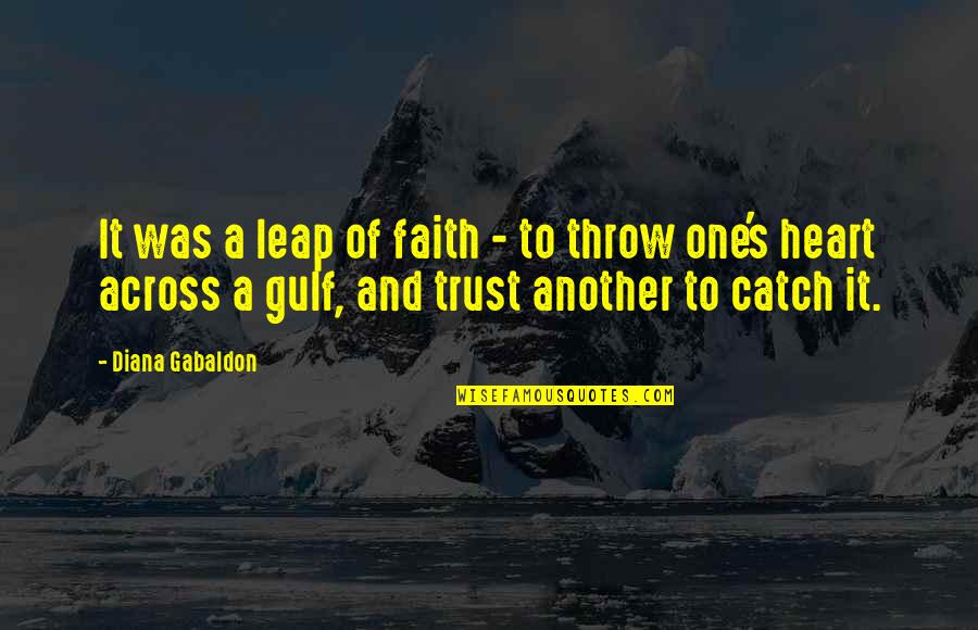 Tutors And Tutees Quotes By Diana Gabaldon: It was a leap of faith - to