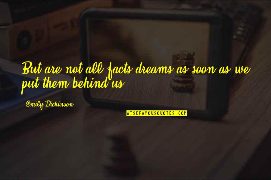Tutors For Kids Quotes By Emily Dickinson: But are not all facts dreams as soon