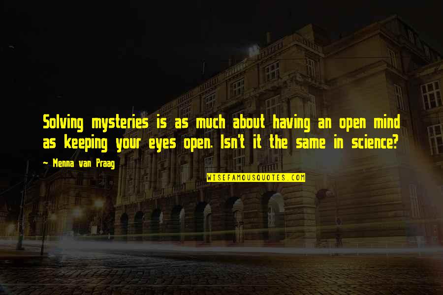 Tutte Le Quotes By Menna Van Praag: Solving mysteries is as much about having an Tutte Le Quotes By Menna Van Praag: Solving mysteries is as much about having an