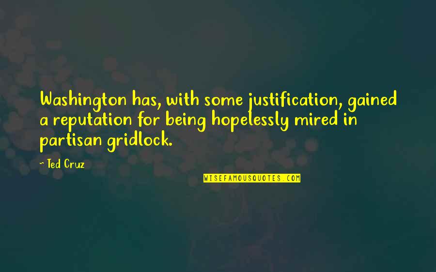 Tuualofa Quotes By Ted Cruz: Washington has, with some justification, gained a reputation Tuualofa Quotes By Ted Cruz: Washington has, with some justification, gained a reputation