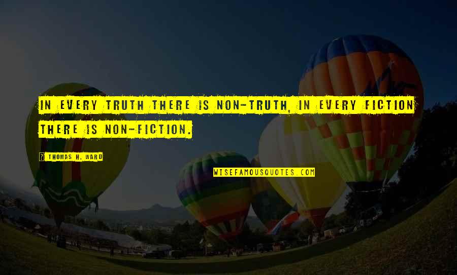 Tuvieras En Quotes By Thomas H. Ward: In every truth there is non-truth, in every