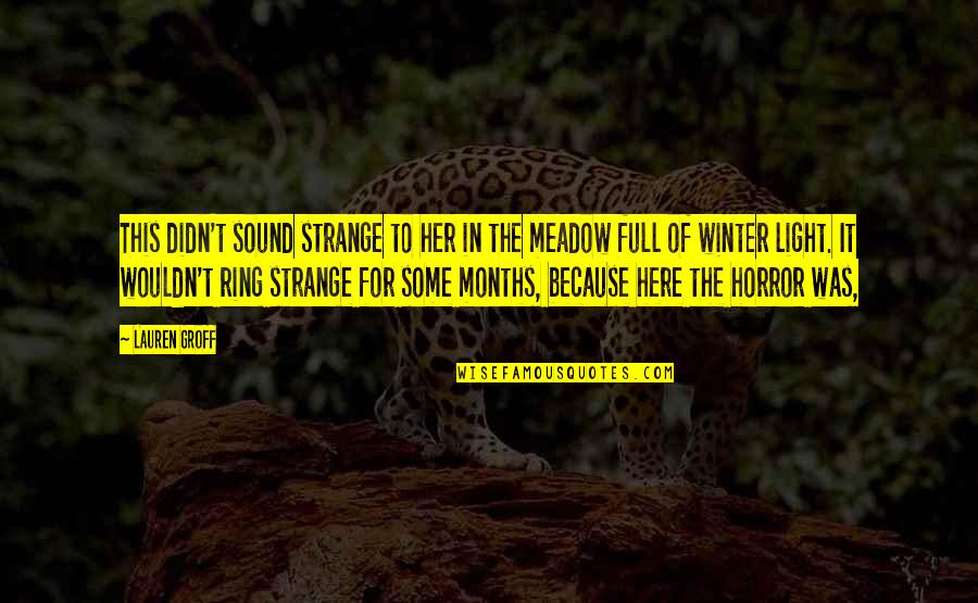 Tuylarga Quotes By Lauren Groff: This didn't sound strange to her in the Tuylarga Quotes By Lauren Groff: This didn't sound strange to her in the